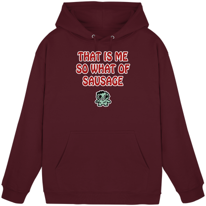 That is me so what of sausage - Basic Unisex Hoodie