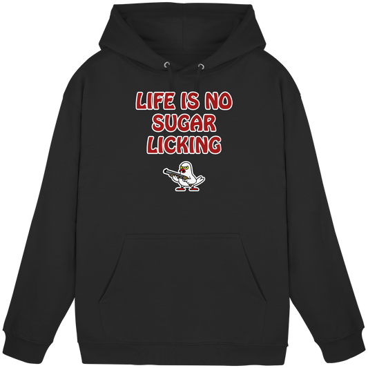 Life is no sugar licking - Basic Unisex Hoodie