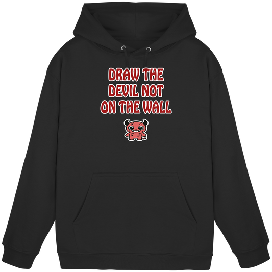 Draw the devil not on the wall - Basic Unisex Hoodie