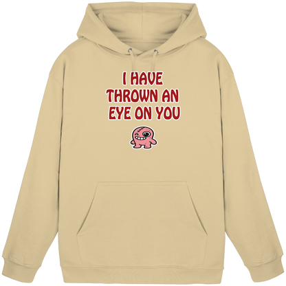 I have thrown an eye on you - Basic Unisex Hoodie