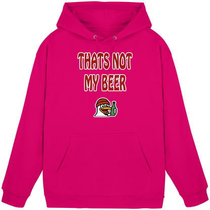 That not my beer - Basic Unisex Hoodie