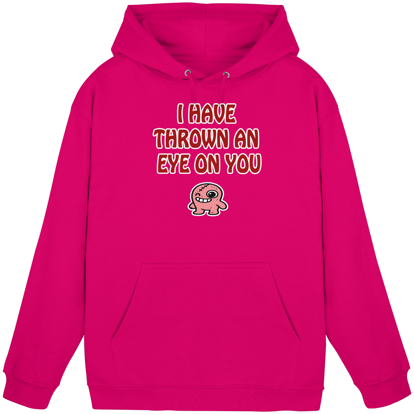 I have thrown an eye on you - Basic Unisex Hoodie