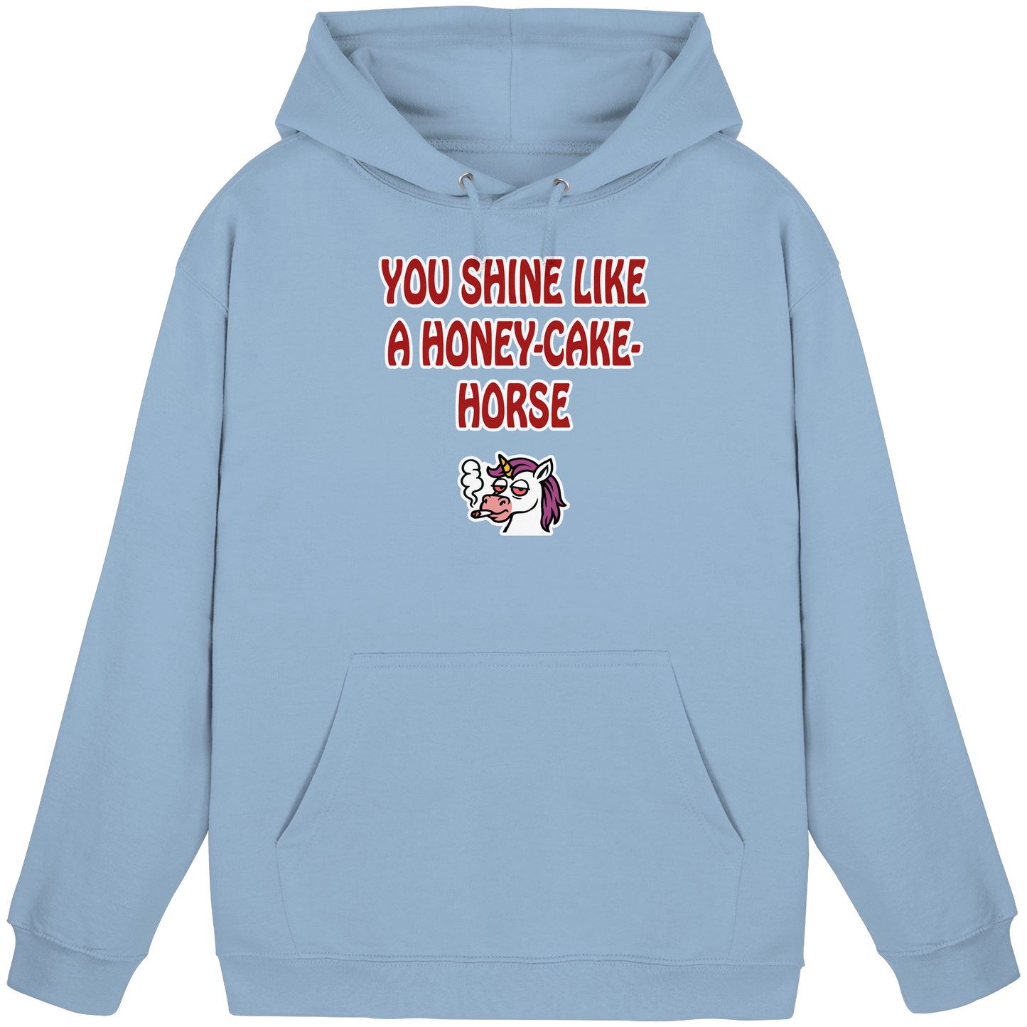 You shine like a honey cake horse - Basic Unisex Hoodie