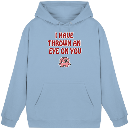 I have thrown an eye on you - Basic Unisex Hoodie