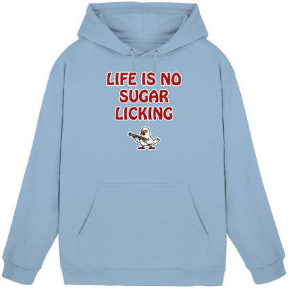 Life is no sugar licking - Basic Unisex Hoodie