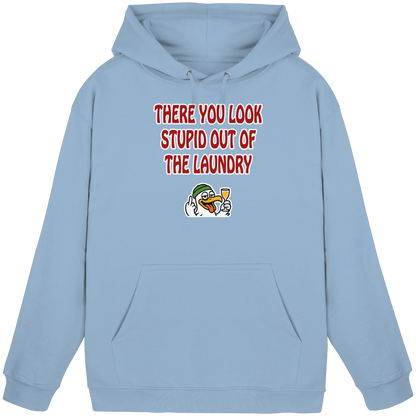 There you look stupid out of the laundry - Basic Unisex Hoodie