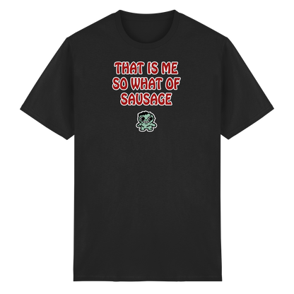 That is me so what of sausage - Heavy Cotton T-Shirt