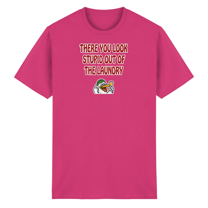 There you look stupid out of the laundry - Heavy Cotton T-Shirt