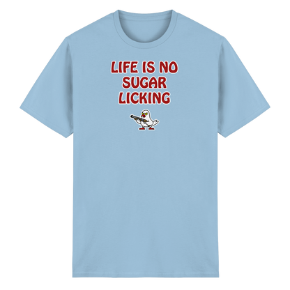 Life is no sugar licking - Heavy Cotton T-Shirt