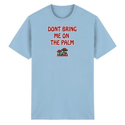 Dont bring me on the palm - Heavy Cotton T-Shirt