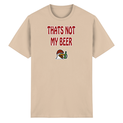 That not my beer - Heavy Cotton T-Shirt