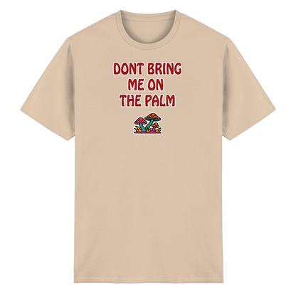 Dont bring me on the palm - Heavy Cotton T-Shirt
