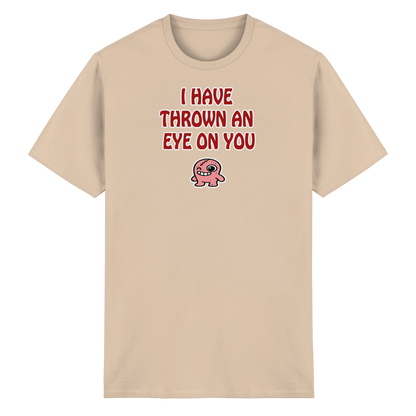 I have thrown an eye on you - Heavy Cotton T-Shirt
