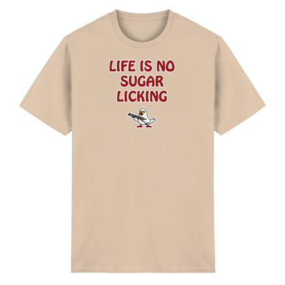 Life is no sugar licking - Heavy Cotton T-Shirt