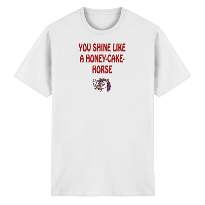 You shine like a honey cake horse - Heavy Cotton T-Shirt