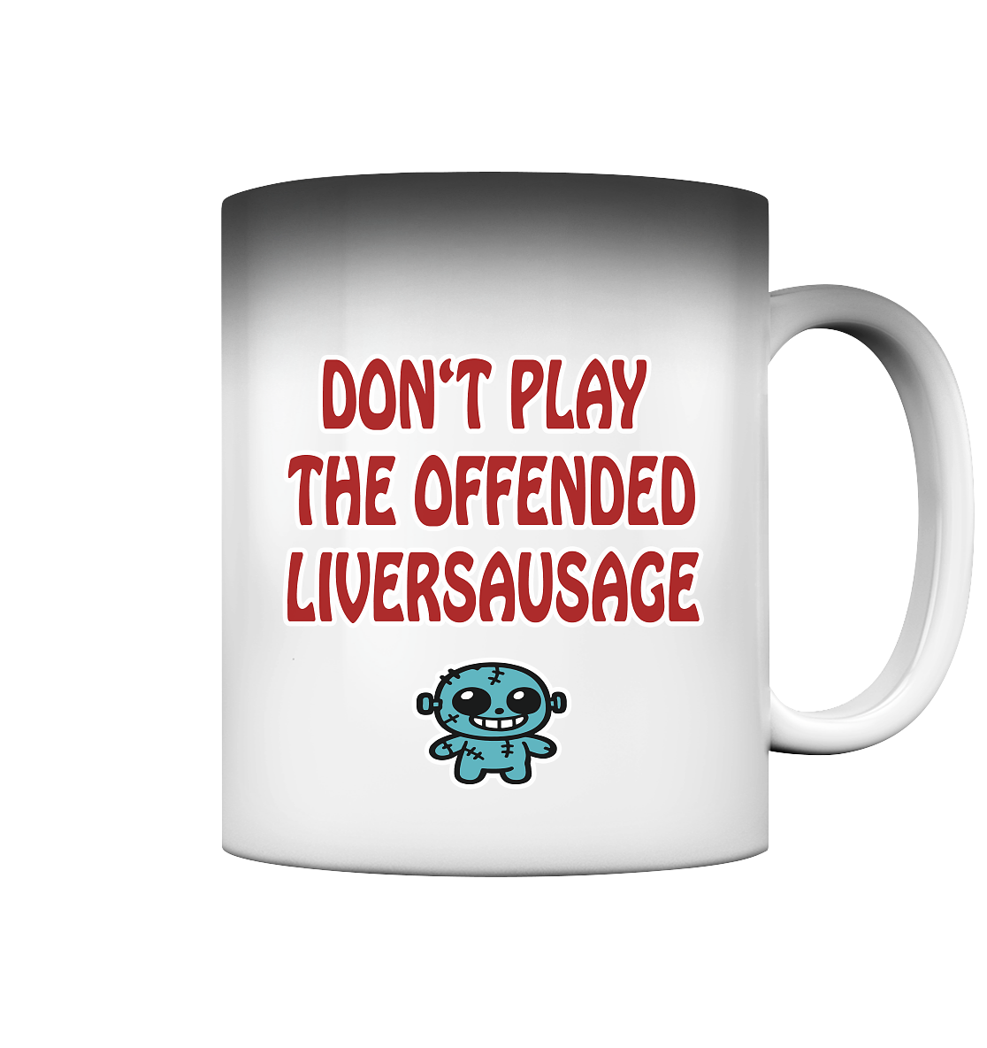 Dont play the offended liversausage - Magic Mug