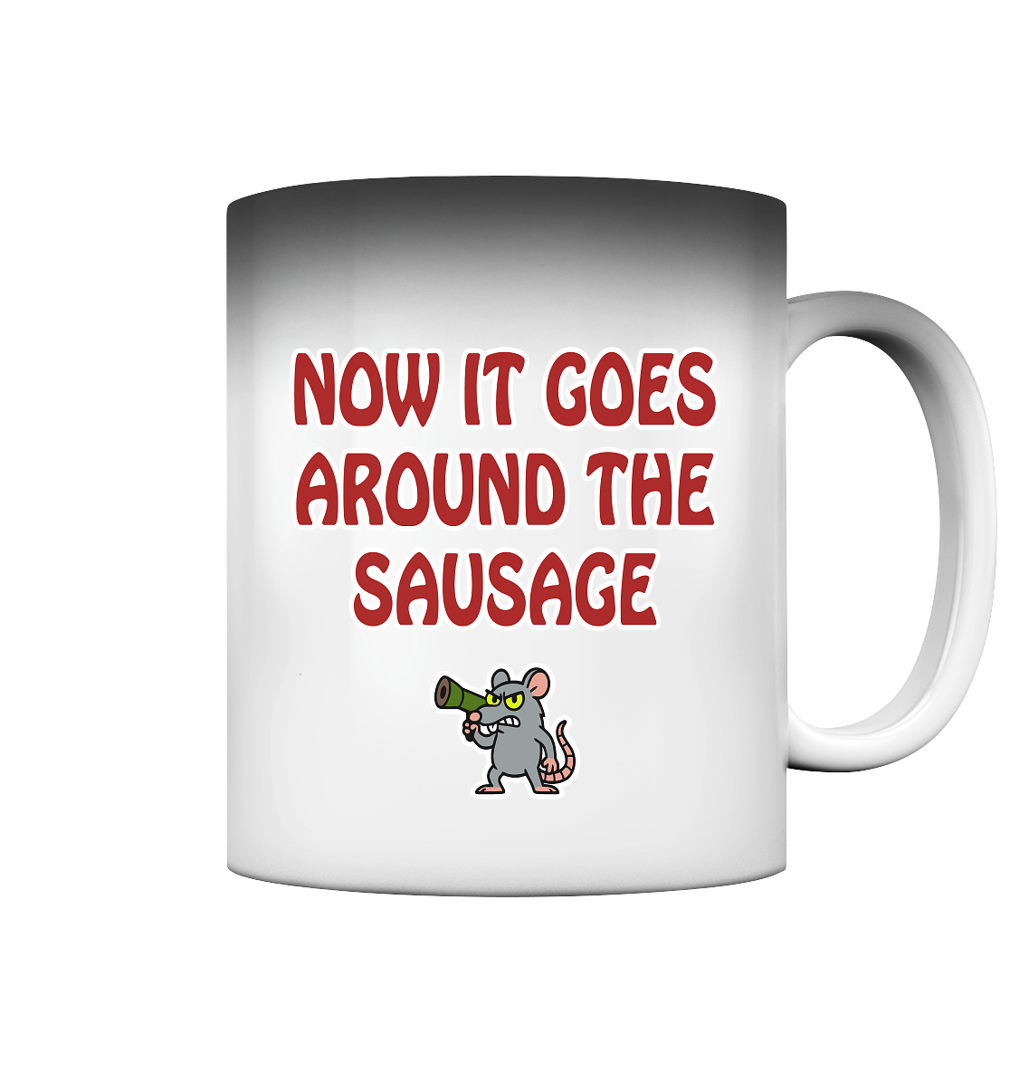 Now it goes around the sausage - Magic Mug