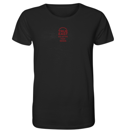 True East x „Fuck Wessis“ – Kein Hass. Nur Haltung. - Organic Shirt (Stick)
