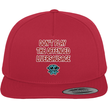 Dont play the offended liversausage - Premium Snapback